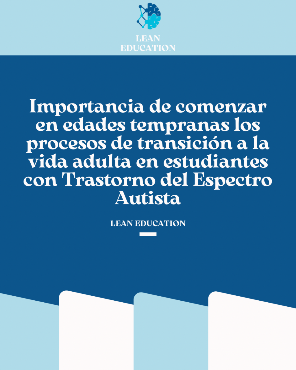 Importancia de comenzar en edades tempranas los procesos de transición a la vida adulta en estudiantes con Trastorno del Espectro&nbsp;Autista