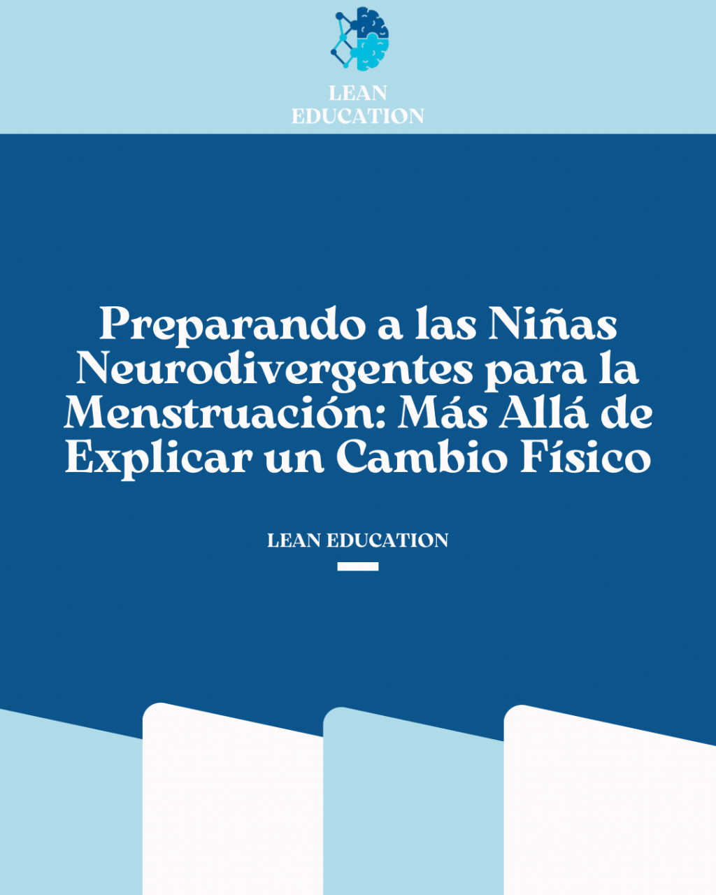 Preparando a las Niñas Neurodivergentes para la Menstruación: Más Allá de Explicar un Cambio Físico