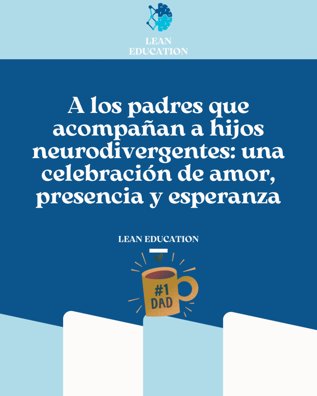 A los padres que acompañan a hijos neurodivergentes: una celebración de amor, presencia y&nbsp;esperanza