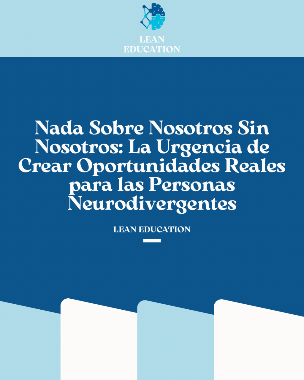 Nada Sobre Nosotros Sin Nosotros: La Urgencia de Crear Oportunidades Reales para las Personas Neurodivergentes